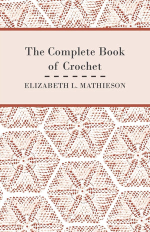 The Complete Book Of Crochet,Used