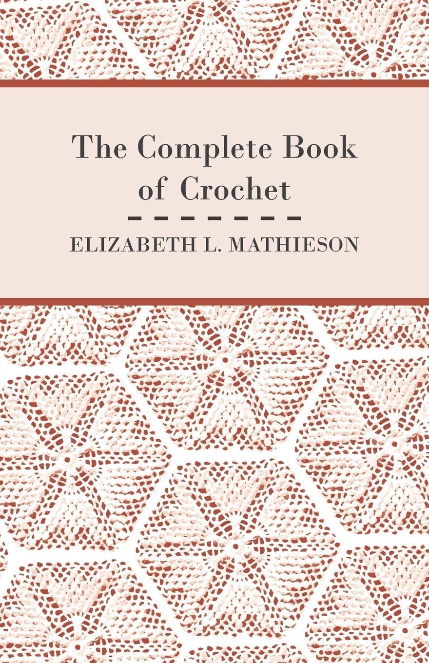 The Complete Book Of Crochet,Used