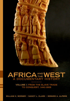 Africa And The West: A Documentary History, Vol. 1: From The Slave Trade To Conquest, 14411905