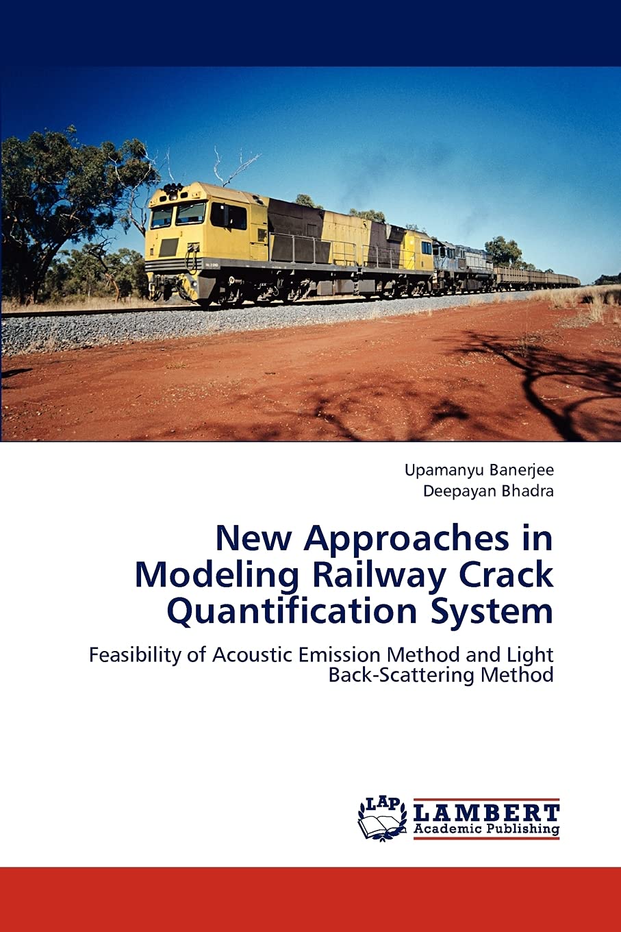 New Approaches in Modeling Railway Crack Quantification System: Feasibility of Acoustic Emission Method and Light BackScatterin,Used