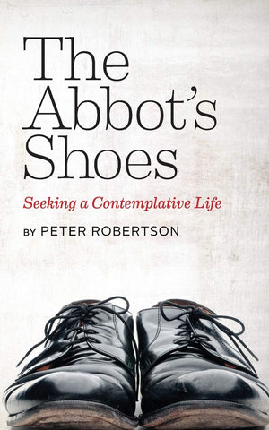 The Abbot's Shoes: Seeking a Contemplative Life,Used