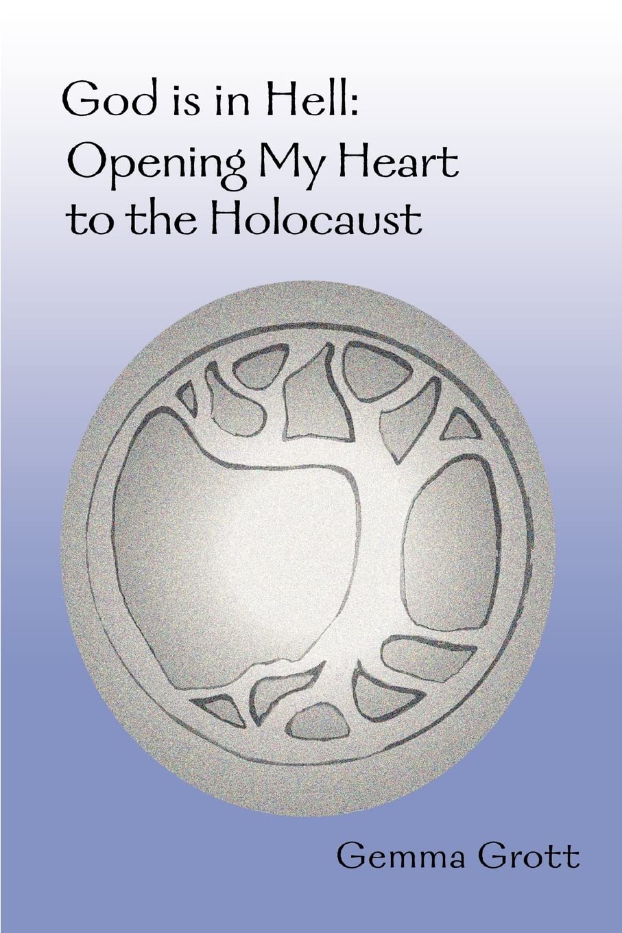 God is in Hell: Opening My Heart to the Holocaust,Used