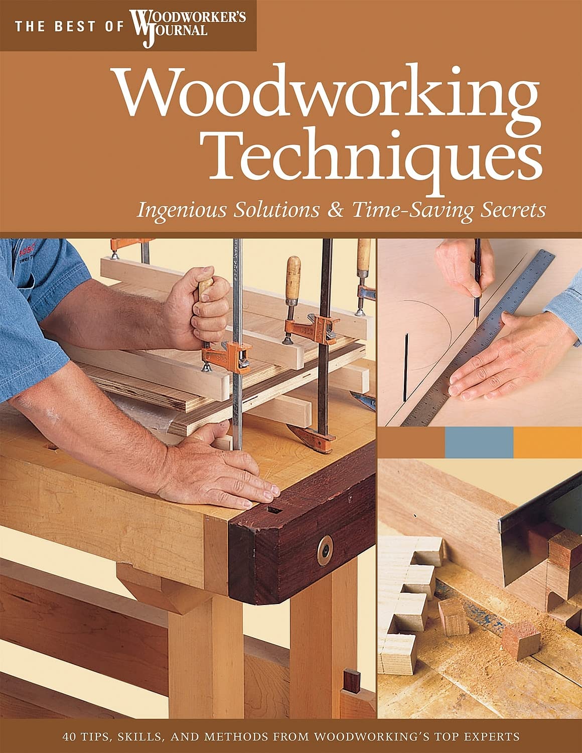 Woodworking Techniques: Ingenious Solutions & TimeSaving Secrets (Best of Woodworker's Journal),Used