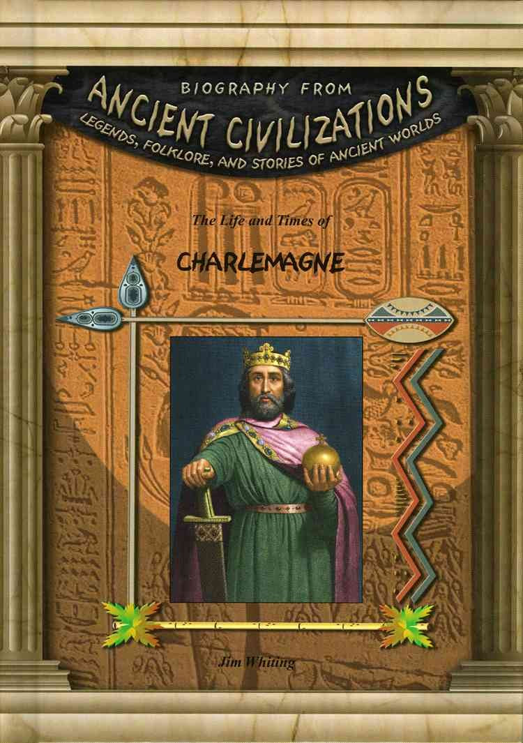 The Life & Times Of Charlemagne (Biography from Ancient Civilizations),Used