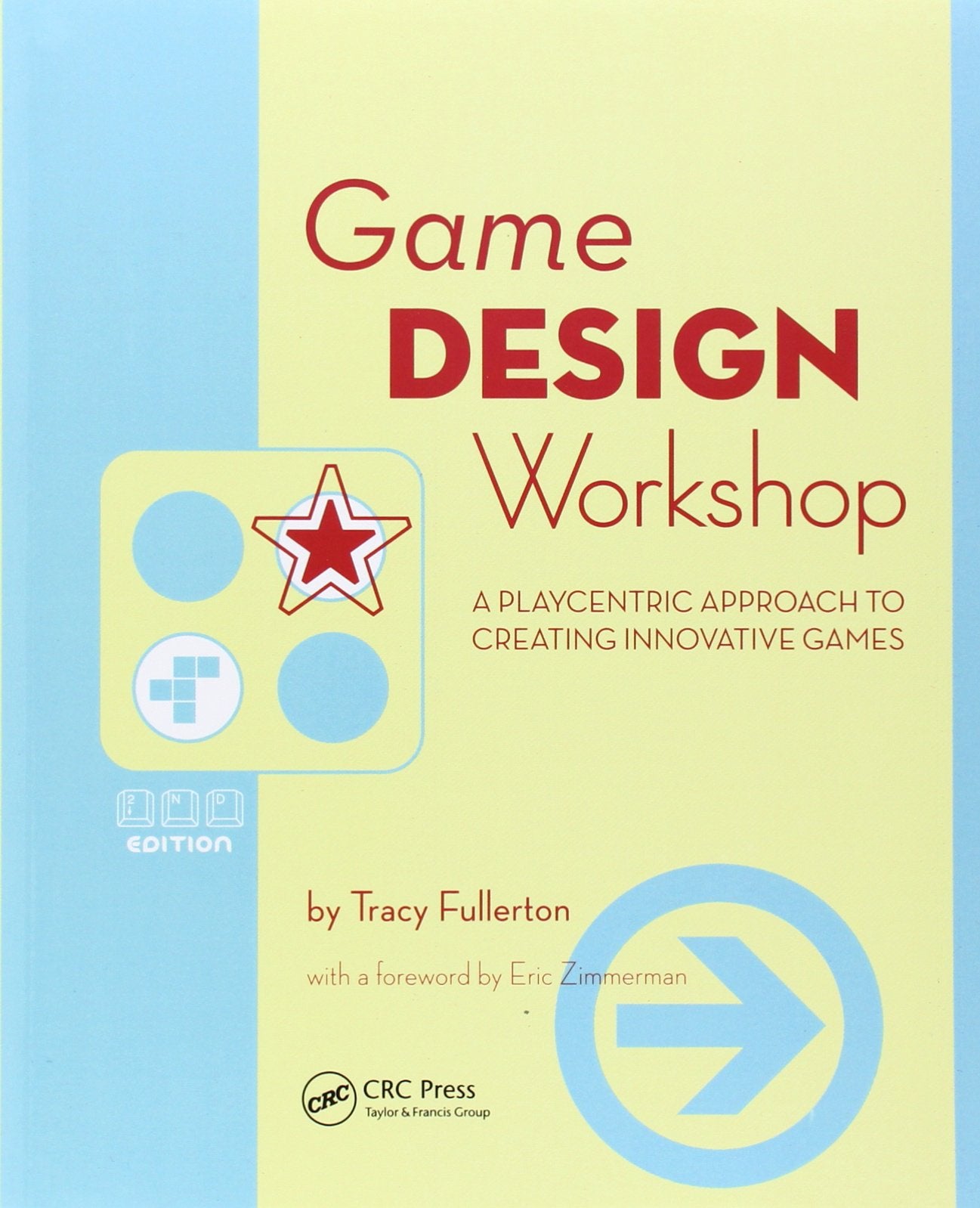 Game Design Workshop: A Playcentric Approach To Creating Innovative Games,New