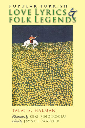 Popular Turkish Love Lyrics And Folk Legends (Middle East Literature In Translation),New