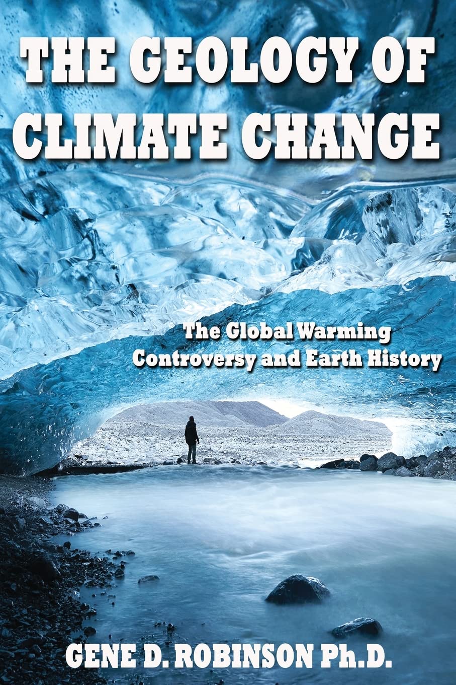 Global Warmingalarmists, Skeptics And Deniers: A Geoscientist Looks At The Science Of Climate Change
