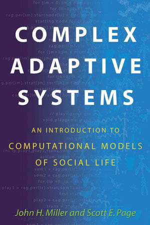 Complex Adaptive Systems: An Introduction To Computational Models Of Social Life (Princeton Studies In Complexity),Used