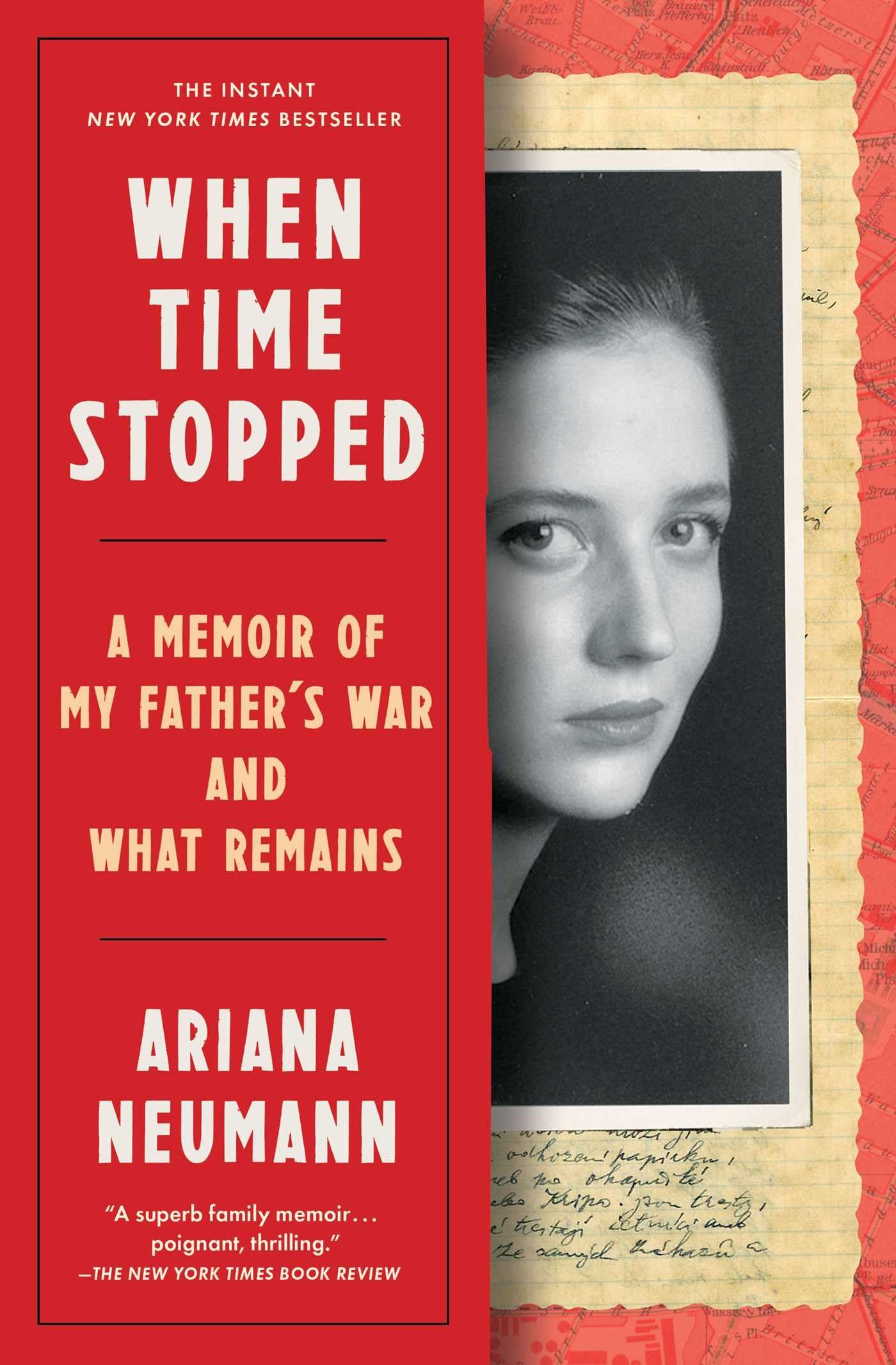 When Time Stopped: A Memoir Of My Father'S War And What Remains