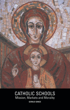 Catholic Schools: Mission, Markets, and Morality,Used