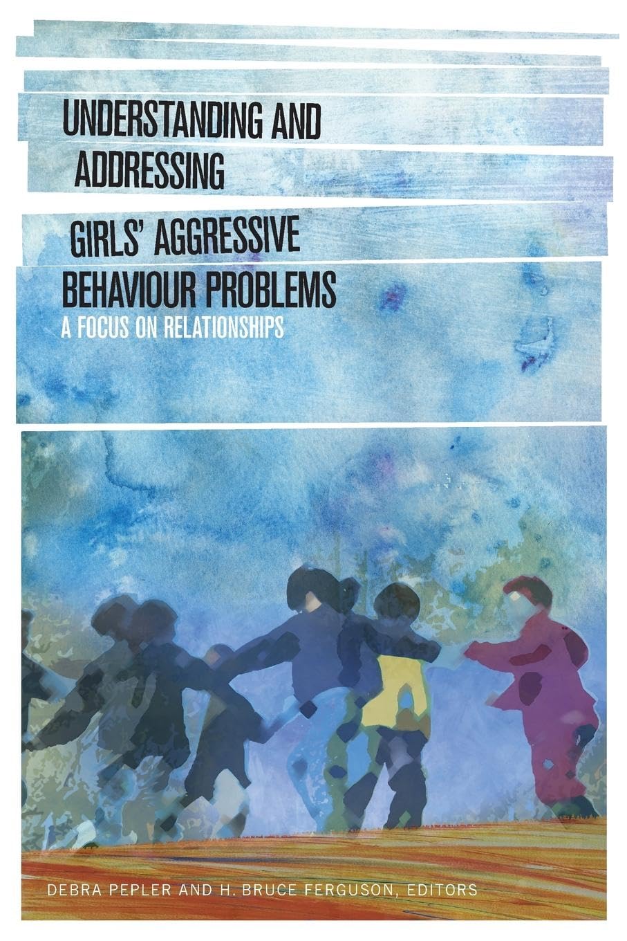Understanding And Addressing Girls Aggressive Behaviour Problems: A Focus On Relationships (Sickkids Community And Mental Health,Used