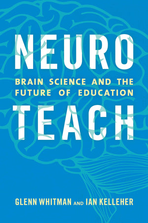 Neuroteach: Brain Science And The Future Of Education