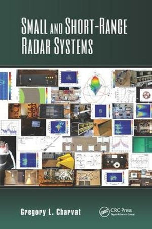 Small and ShortRange Radar Systems (Modern and Practical Approaches to Electrical Engineering)
