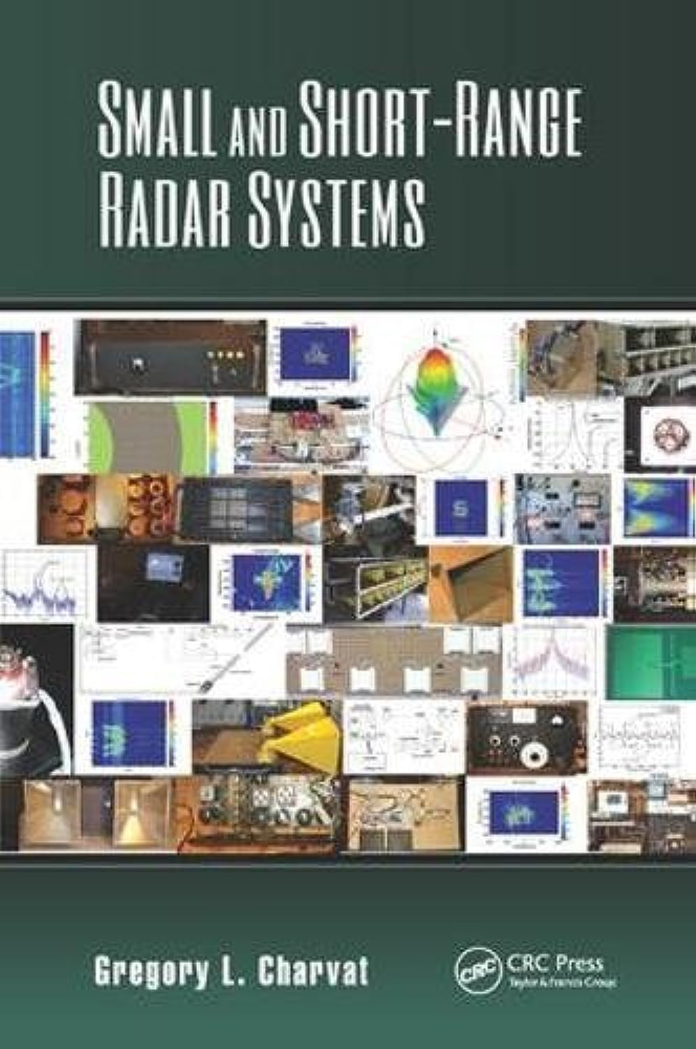 Small and ShortRange Radar Systems (Modern and Practical Approaches to Electrical Engineering)