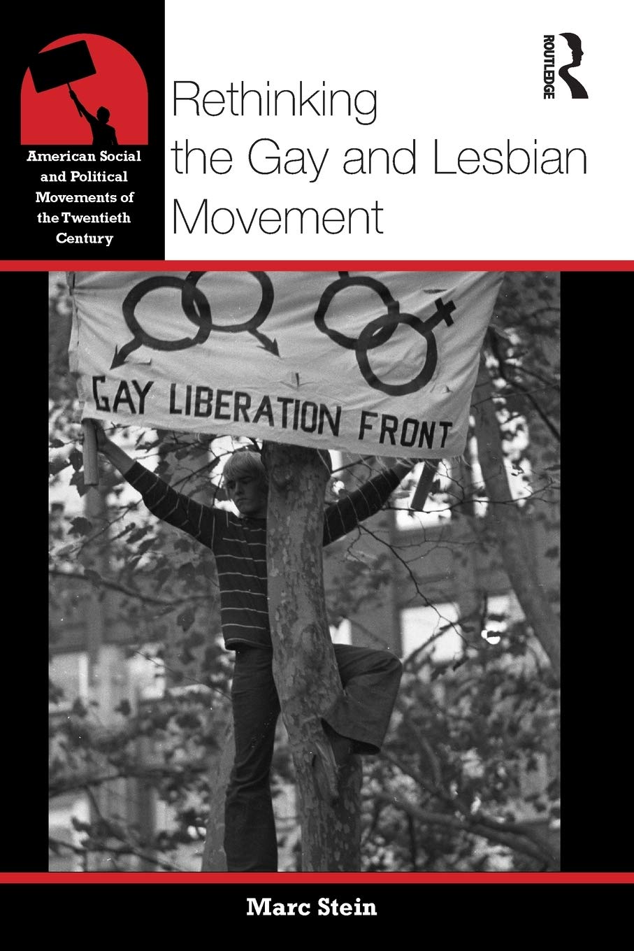 Rethinking the Gay and Lesbian Movement (American Social and Political Movements of the 20th Century),Used