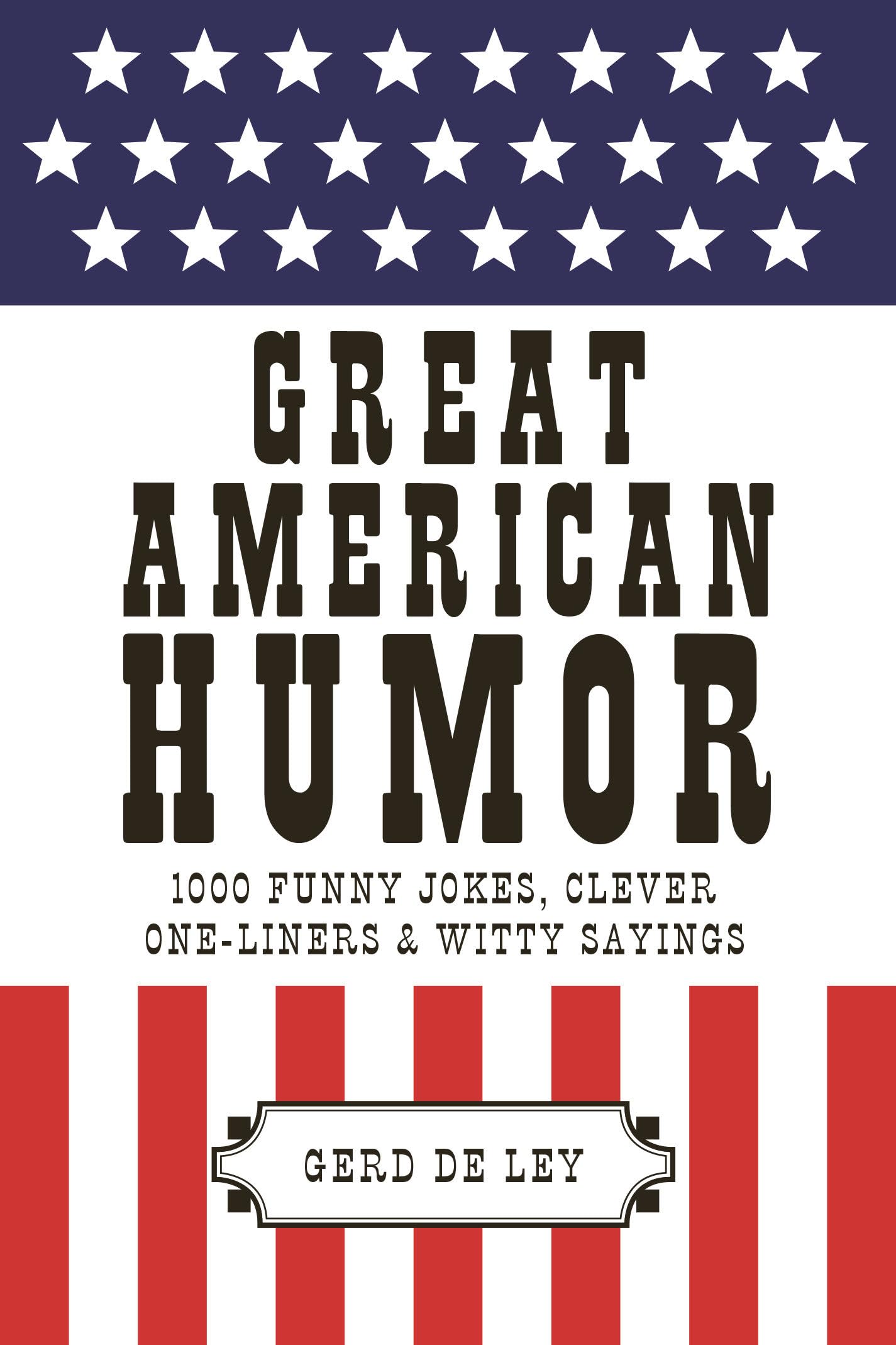 Great American Humor: 1000 Funny Jokes, Clever OneLiners & Witty Sayings (Little Book. Big Idea.),Used