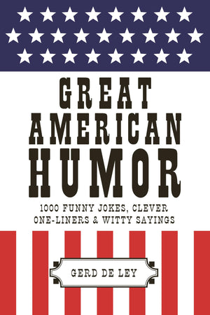 Great American Humor: 1000 Funny Jokes, Clever OneLiners & Witty Sayings (Little Book. Big Idea.),Used