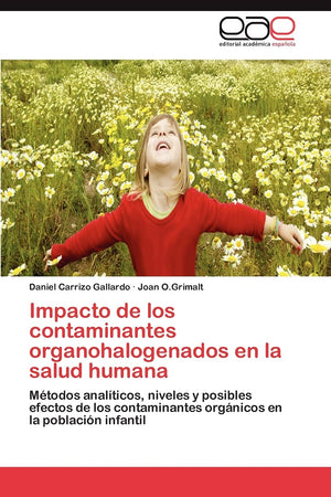 Impacto de los contaminantes organohalogenados en la salud humana: Mtodos analticos, niveles y posibles efectos de los conta,Used