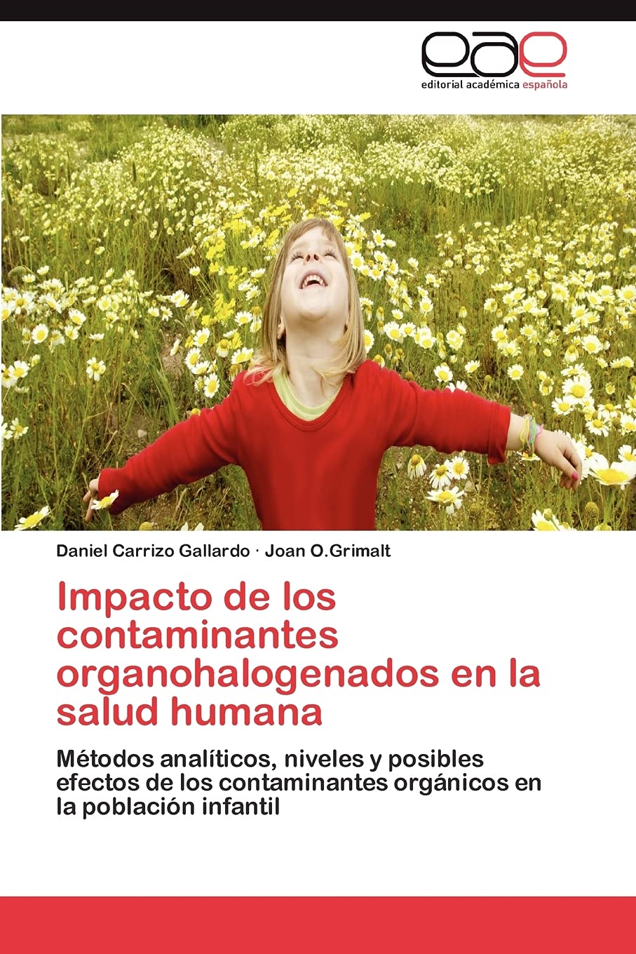 Impacto de los contaminantes organohalogenados en la salud humana: Mtodos analticos, niveles y posibles efectos de los conta,Used