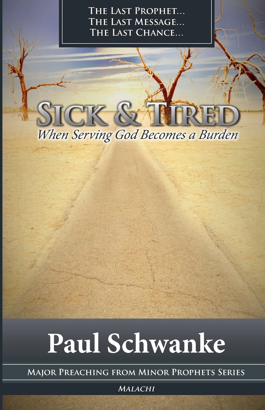 Sick and Tired: When Serving God Becomes a Burden (Major Preaching from Minor Prophets Series),Used