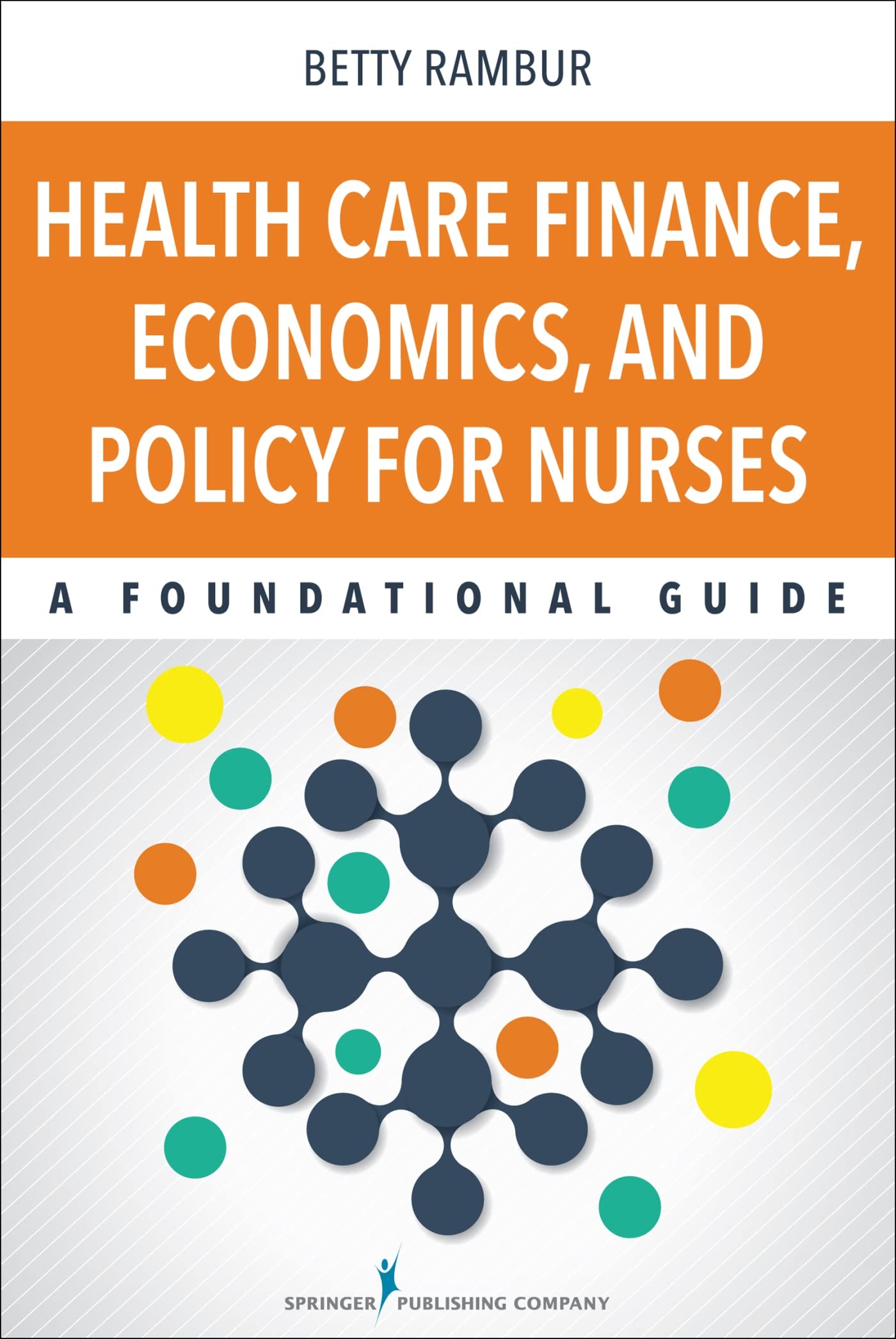 Health Care Finance, Economics, and Policy for Nurses: A Foundational Guide,Used
