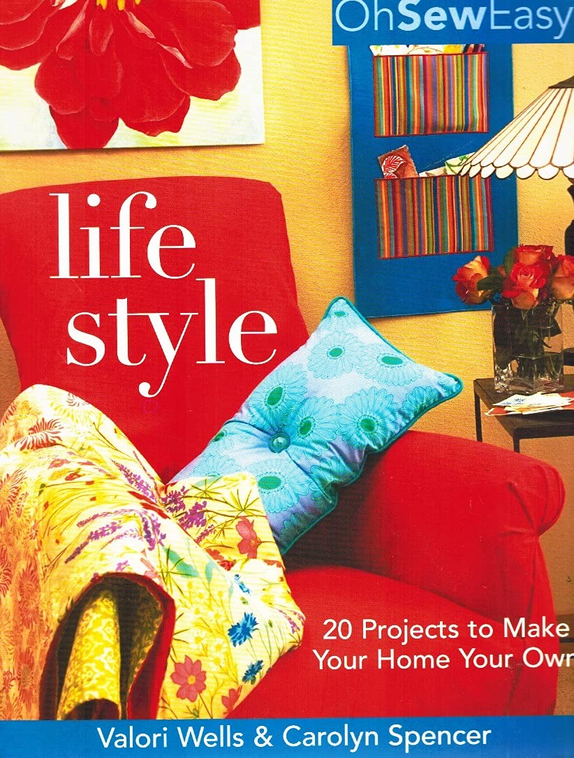 Oh Sew Easy(r) Life Style: 20 Projects to Make Your Home Your Own,Used