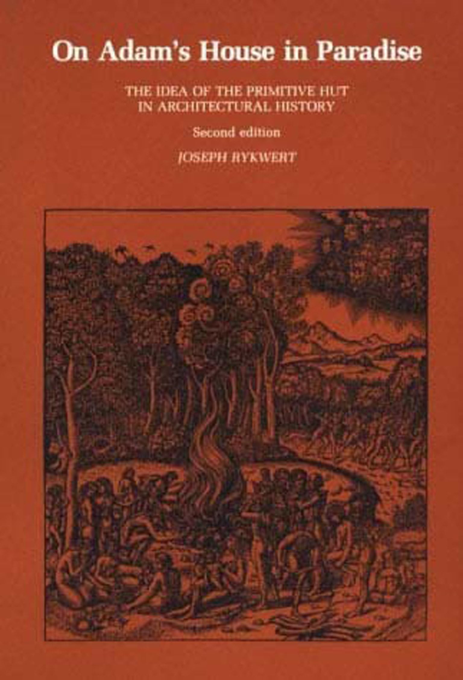 On Adam'S House In Paradise: The Idea Of The Primitive Hut In Architectural History-used