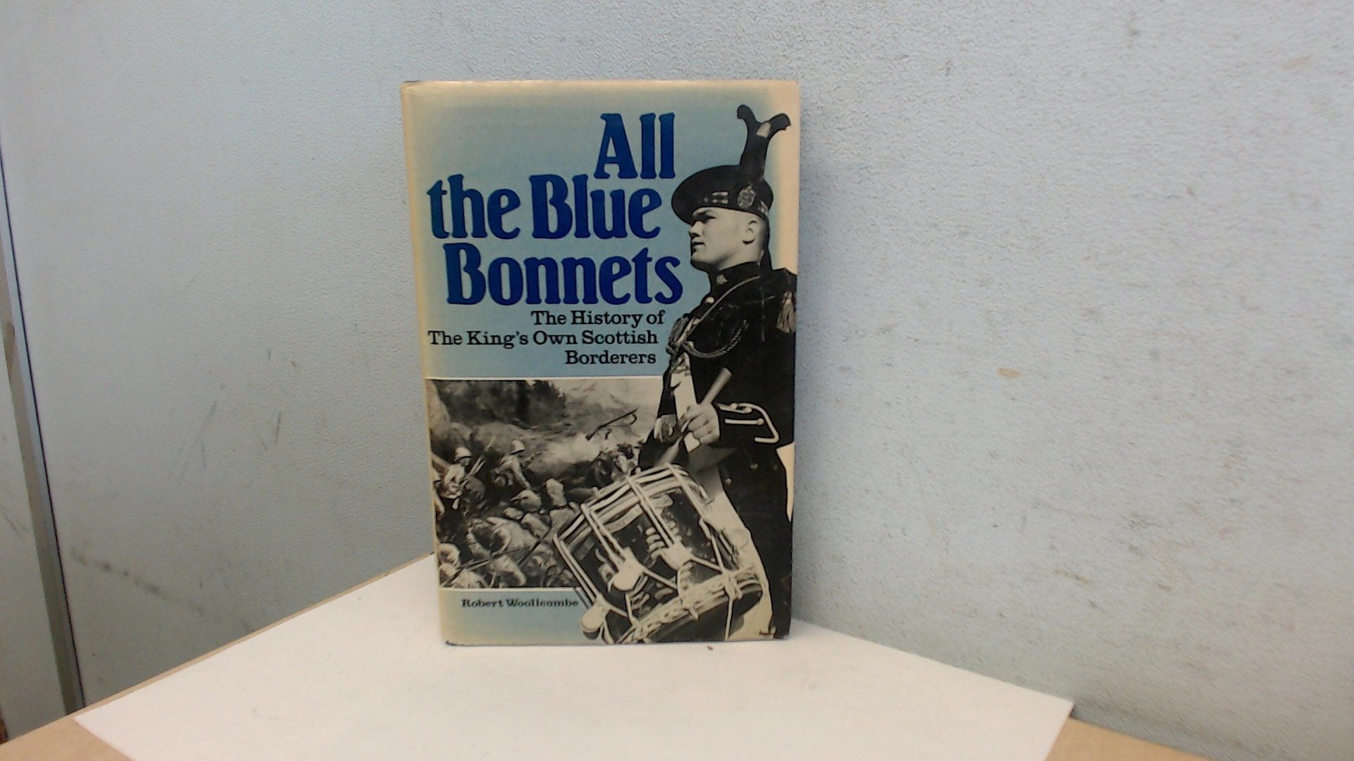 All the blue bonnets: The history of the King's Own Scottish Borderers,Used