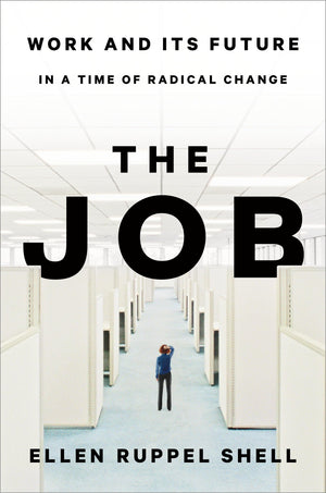 The Job: Work And Its Future In A Time Of Radical Change,New