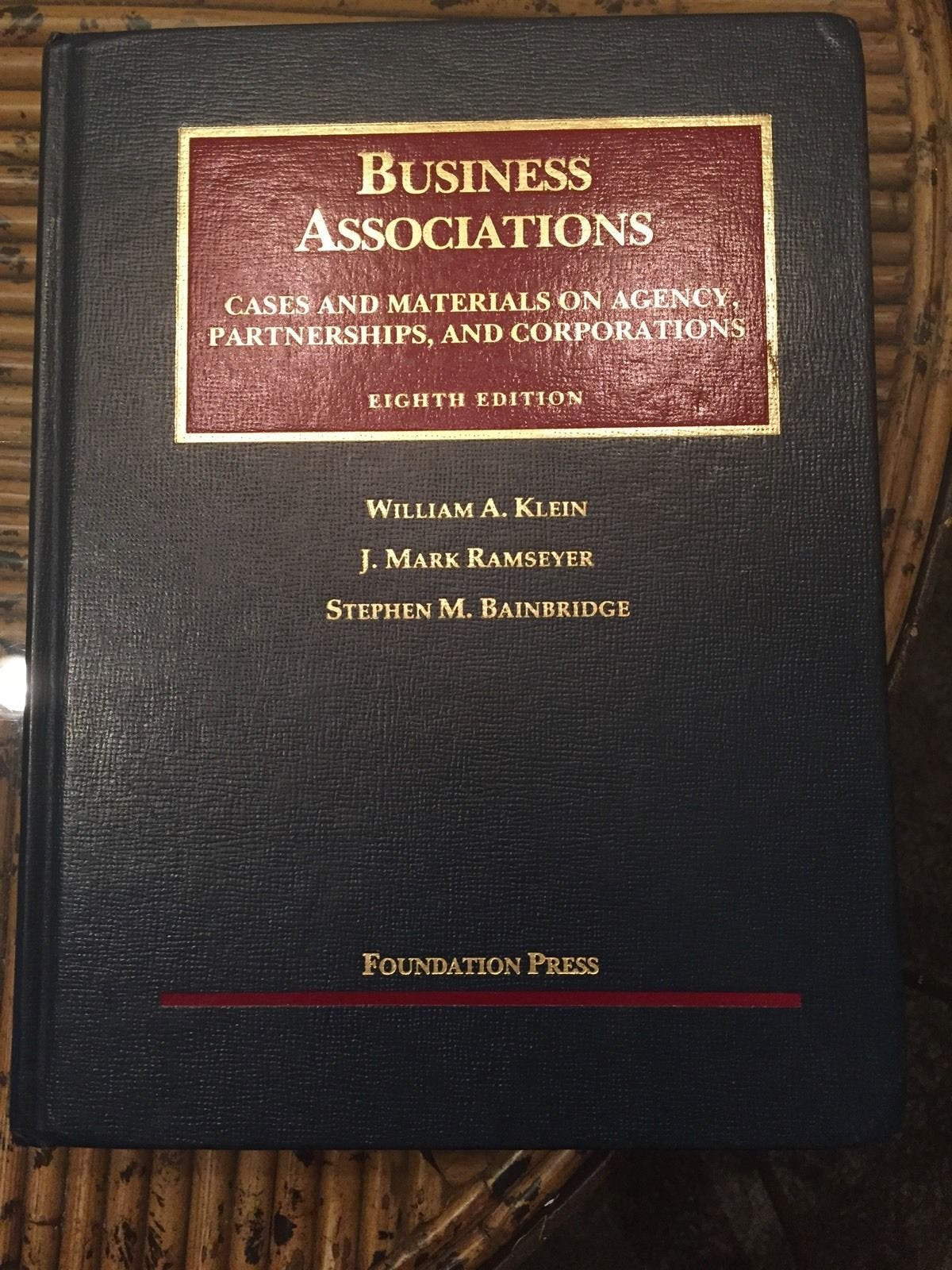 Business Associations, Cases and Materials on Agency, Partnerships, and Corporations (University Casebook Series),Used