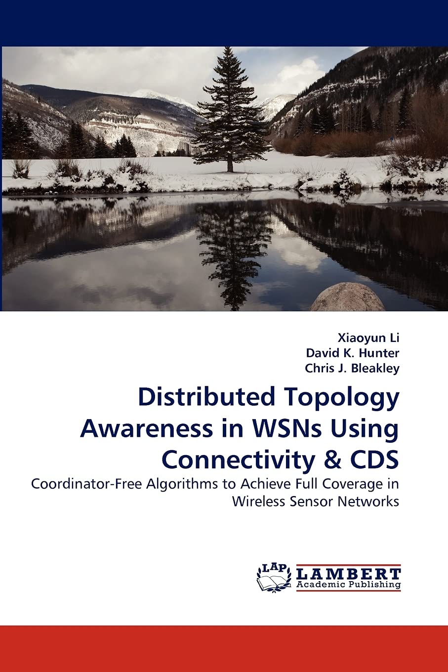 Distributed Topology Awareness in WSNs Using Connectivity & CDS: CoordinatorFree Algorithms to Achieve Full Coverage in Wireles,Used