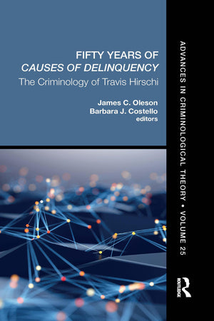 Fifty Years of Causes of Delinquency, Volume 25: The Criminology of Travis Hirschi (Advances in Criminological Theory),Used