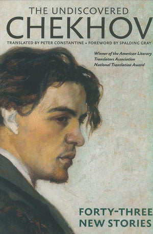 The Undiscovered Chekhov: Fortythree New Stories