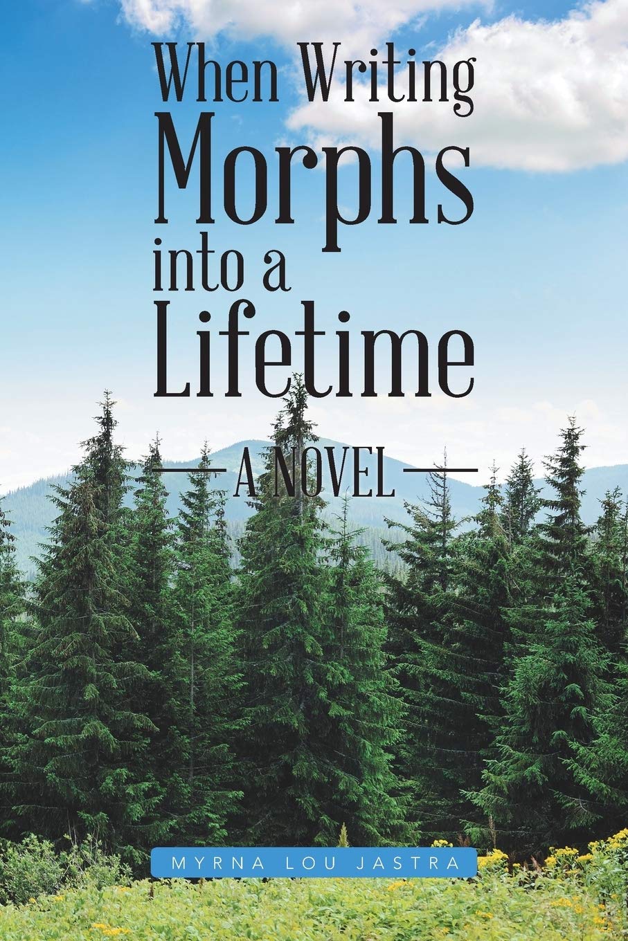 When Writing Morphs into a Lifetime: A Novel,Used