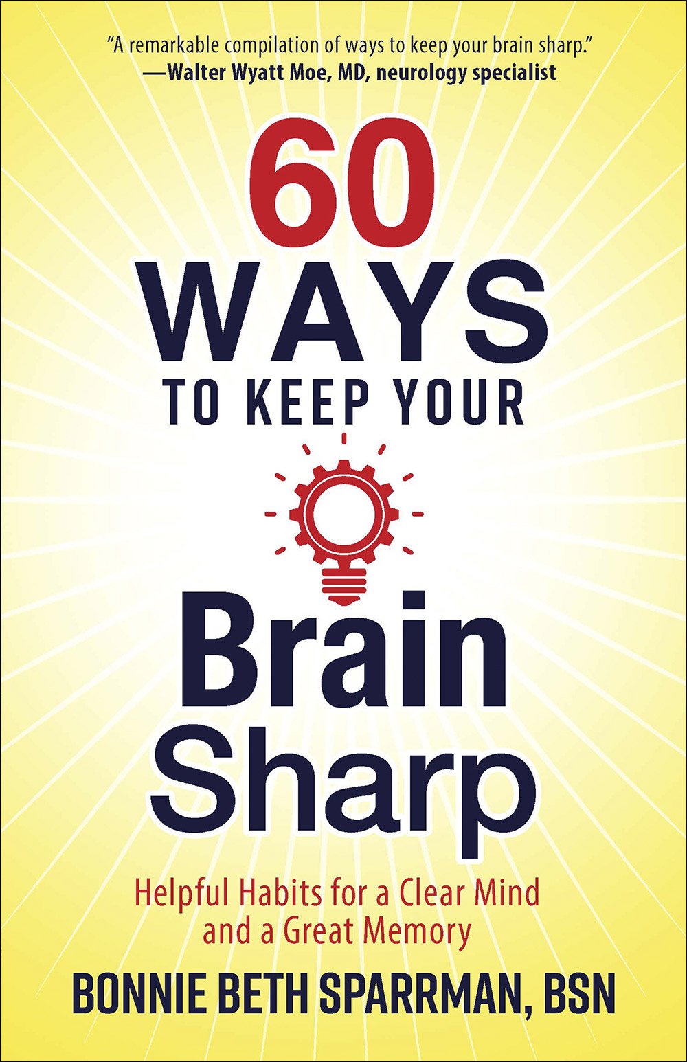 60 Ways to Keep Your Brain Sharp: Helpful Habits for a Clear Mind and a Great Memory,Used