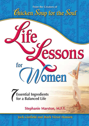 Life Lessons For Women: 7 Essential Ingredients for a Balanced Life (Chicken Soup for the Soul),Used
