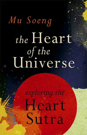 The Heart Of The Universe: Exploring The Heart Sutra,Used