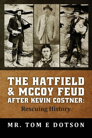 The Hatfield & McCoy Feud after Kevin Costner: Rescuing History,Used