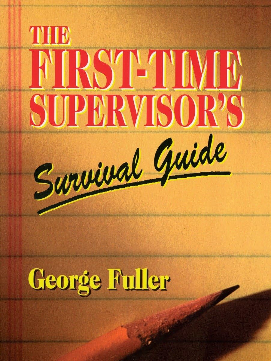 First Time Supervisors Survival Guide