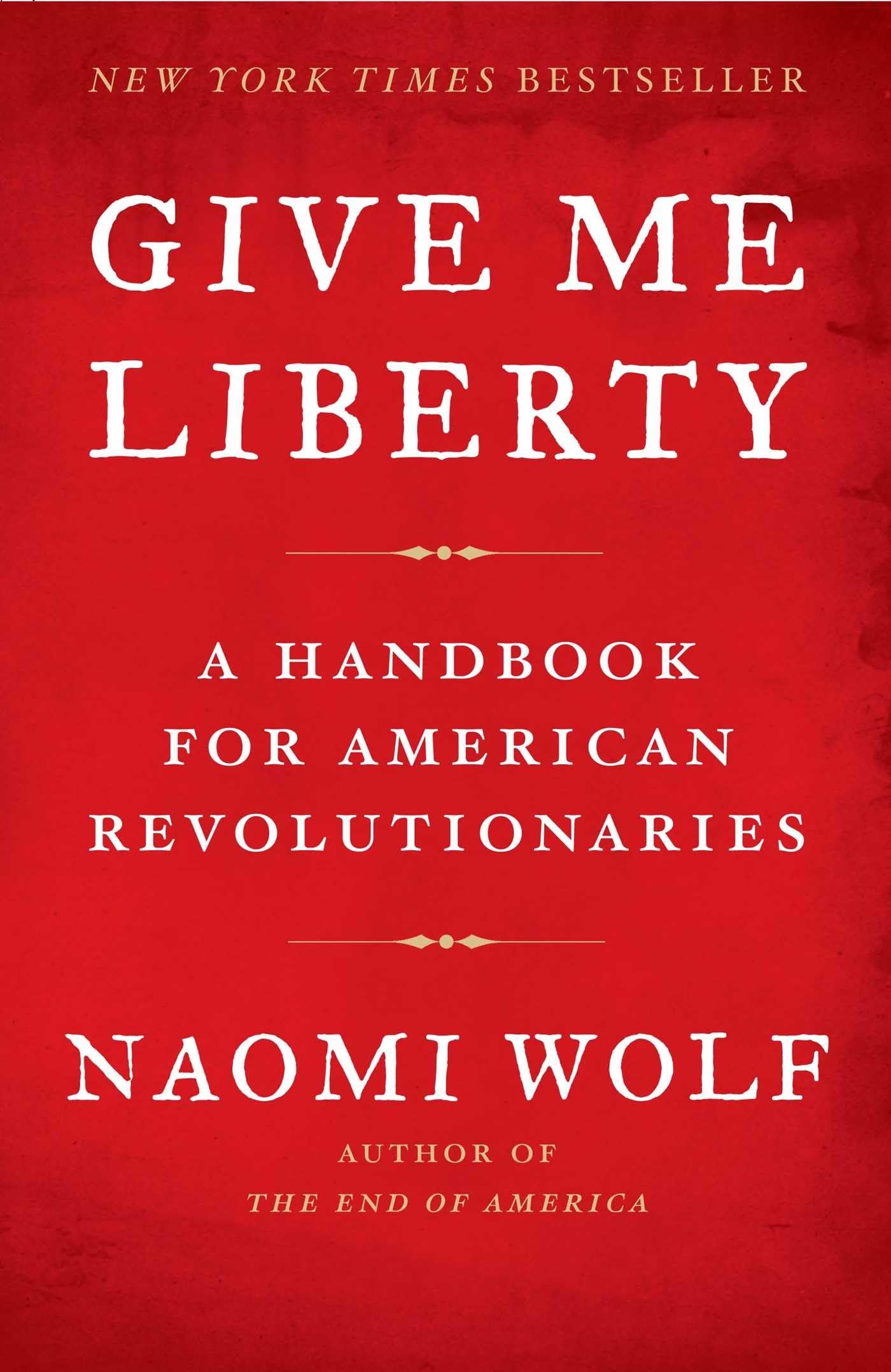Give Me Liberty: A Handbook for American Revolutionaries,Used