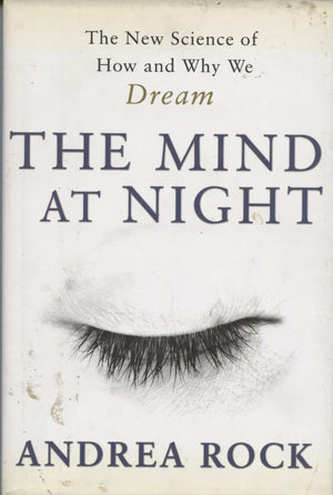 The Mind At Night: The New Science Of How And Why We Dream,New