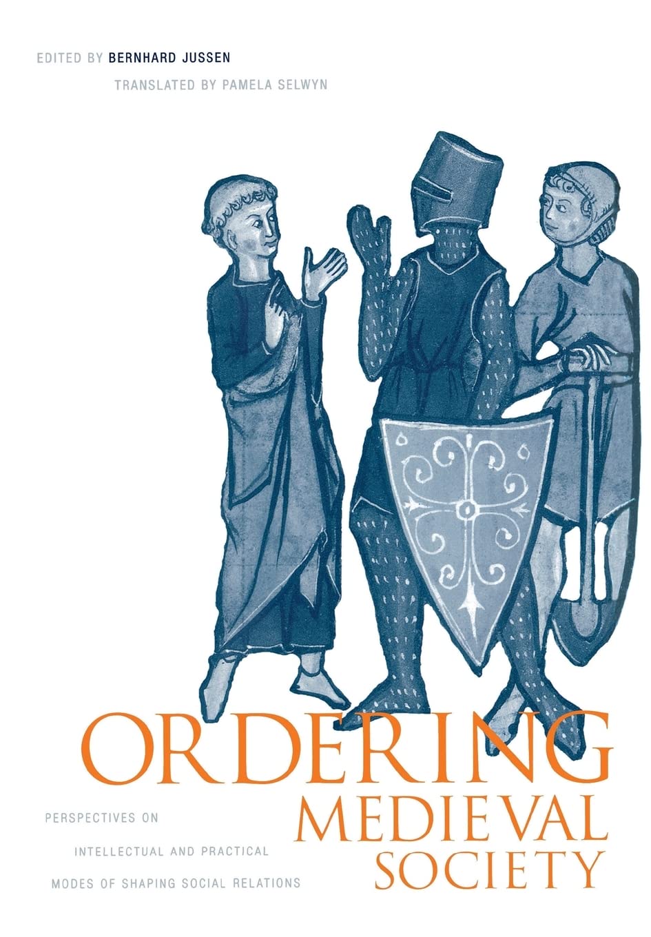 Ordering Medieval Society: Perspectives on Intellectual and Practical Modes of Shaping Social Relations (The Middle Ages Series),Used