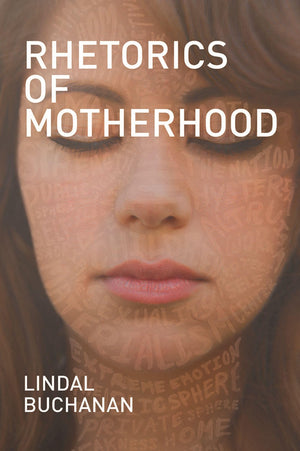 Rhetorics of Motherhood (Studies in Rhetorics and Feminisms),Used