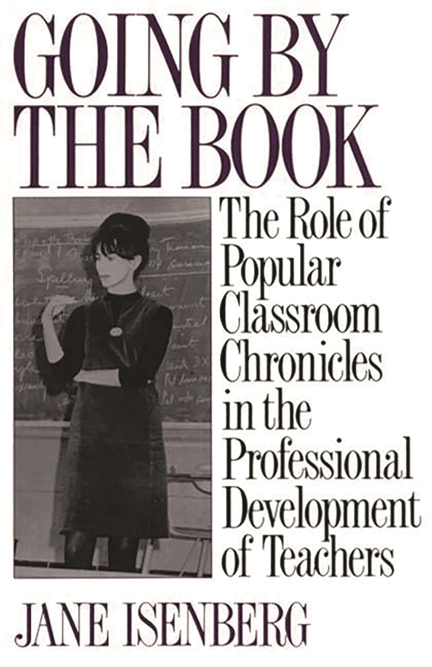 Going by the Book: The Role of Popular Classroom Chronicles in the Professional Development of Teachers,Used
