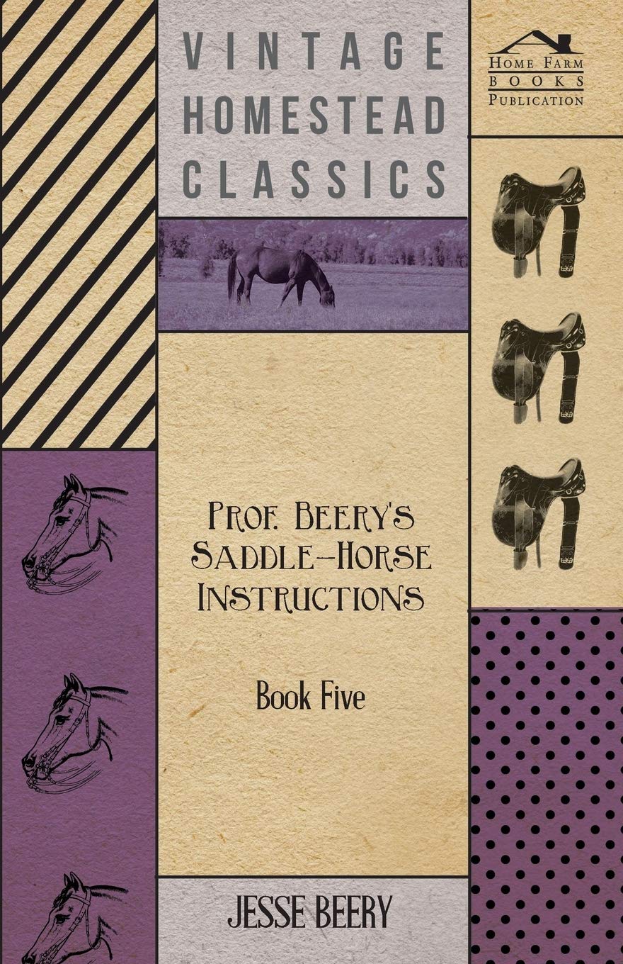 Prof. Beery'S Saddlehorse Instructions  Book Five,Used