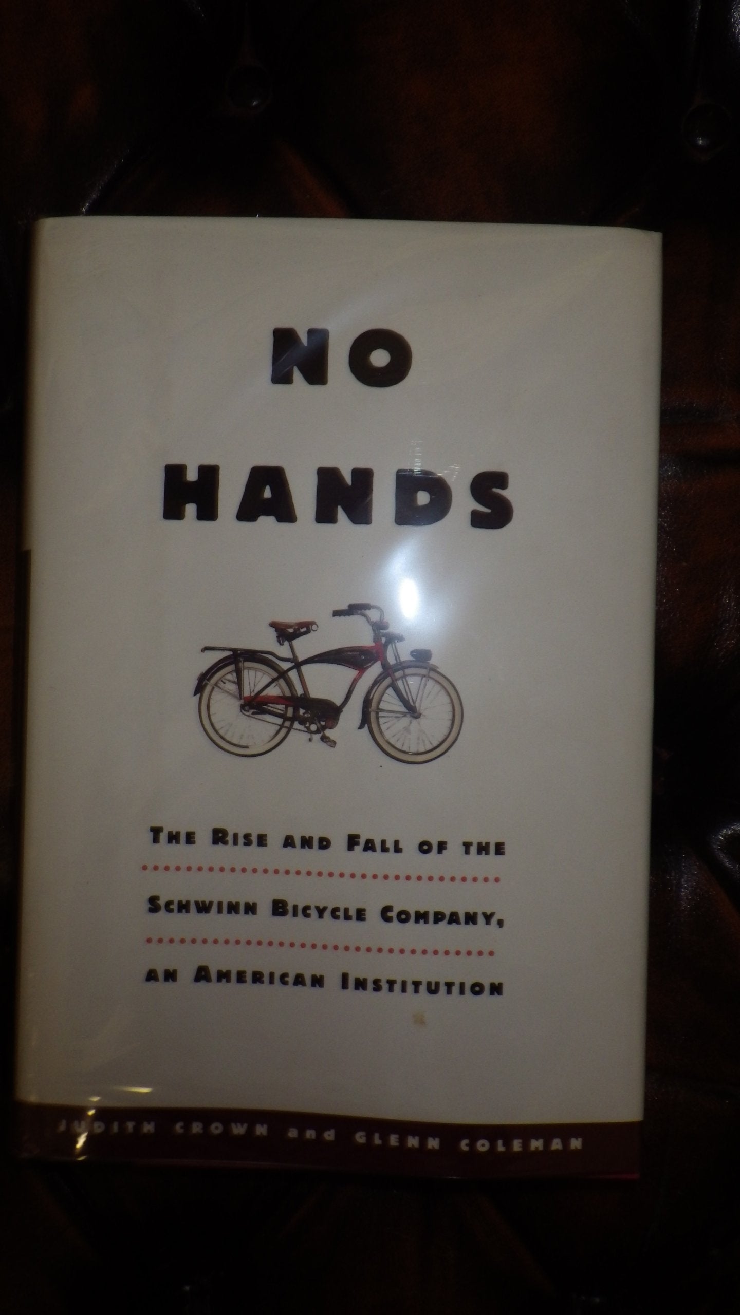 No Hands: The Rise and Fall of the Schwinn Bicycle Company, an American Institution,New