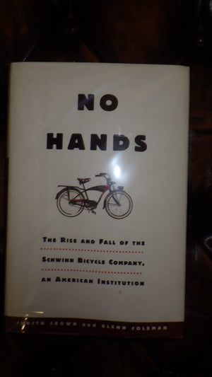 No Hands: The Rise and Fall of the Schwinn Bicycle Company, an American Institution,New