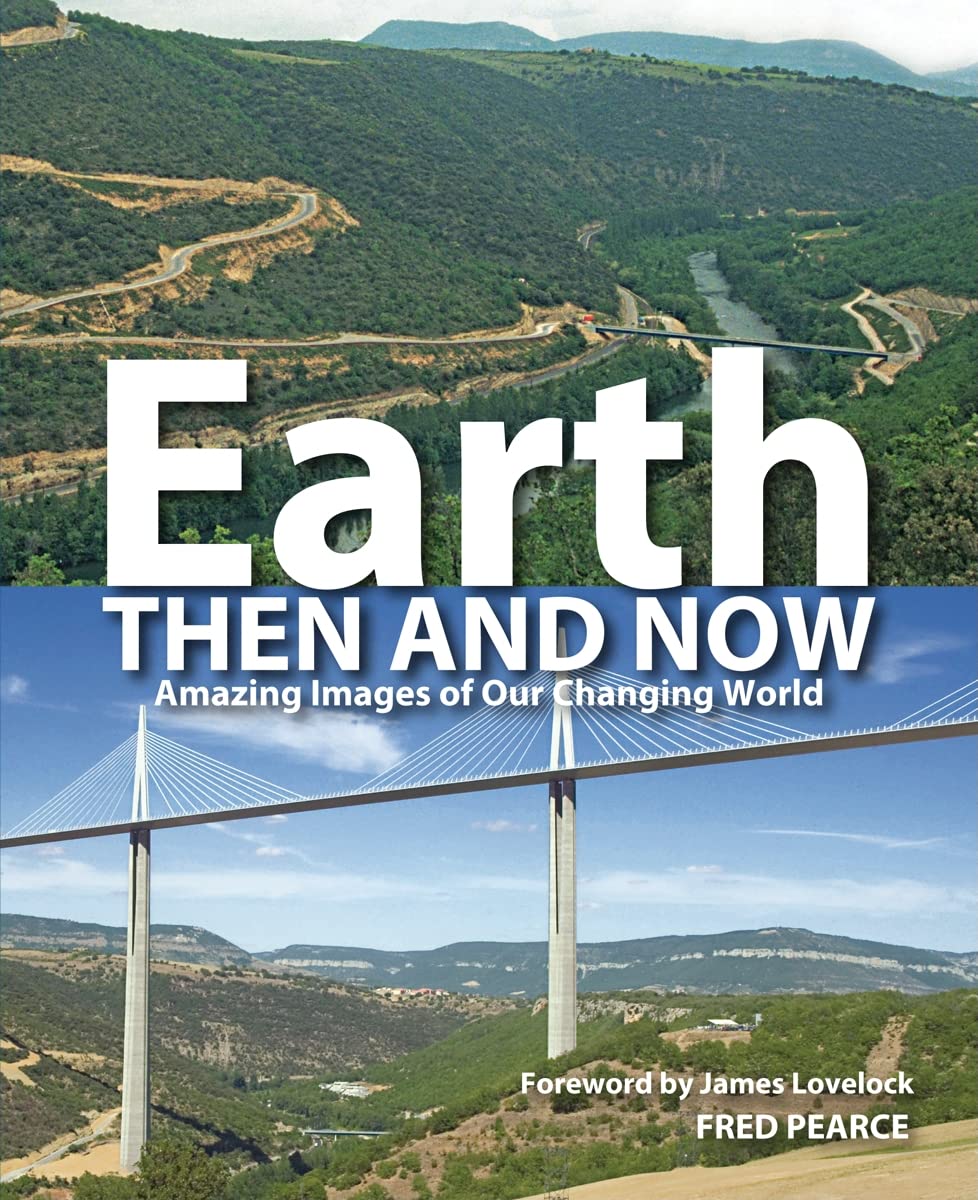 Earth Then And Now: Amazing Images Of Our Changing World,Used