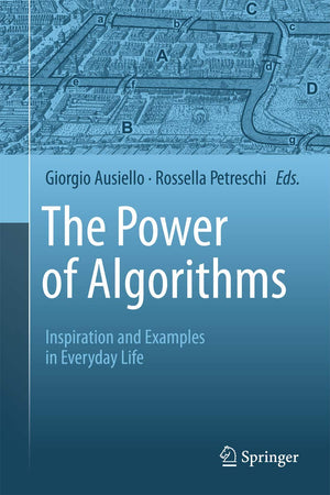 The Power of Algorithms: Inspiration and Examples in Everyday Life,Used