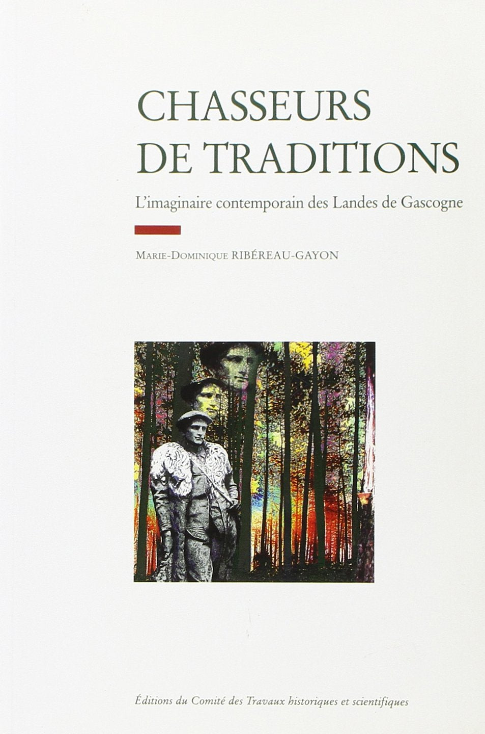 Chasseurs de traditions  L'imaginaire contemporain des Landes Gascogne,Used